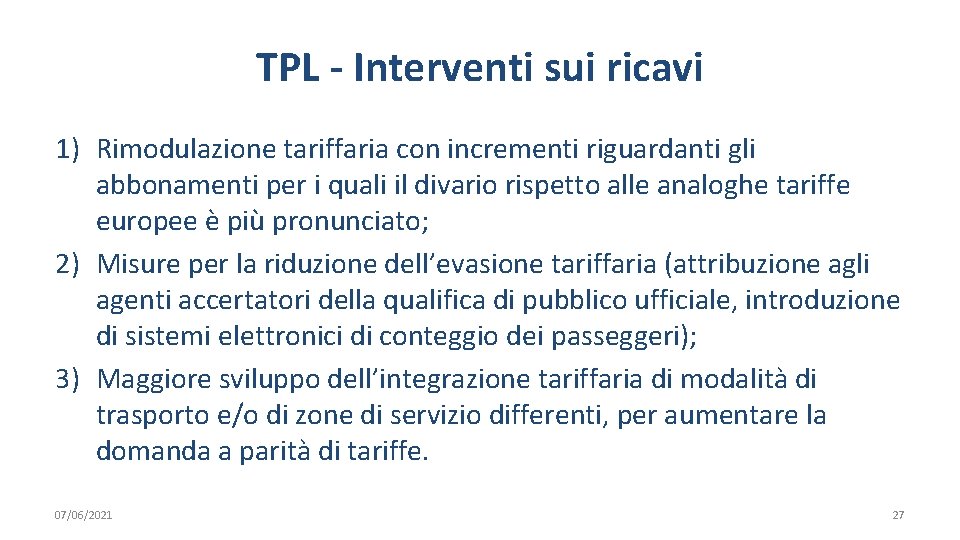TPL - Interventi sui ricavi 1) Rimodulazione tariffaria con incrementi riguardanti gli abbonamenti per