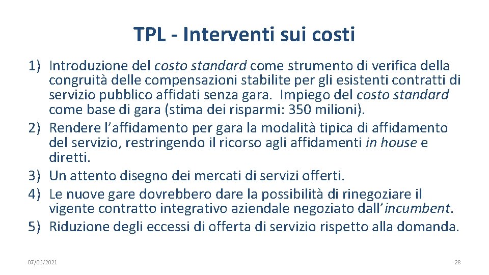 TPL - Interventi sui costi 1) Introduzione del costo standard come strumento di verifica
