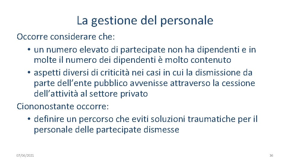 La gestione del personale Occorre considerare che: • un numero elevato di partecipate non