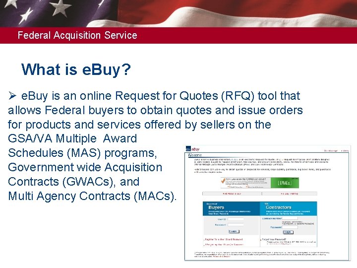 Federal Acquisition Service What is e. Buy? Ø e. Buy is an online Request