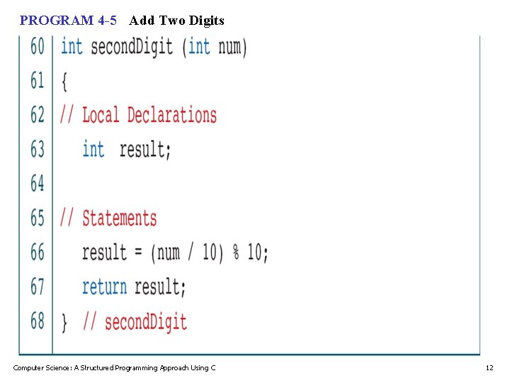 PROGRAM 4 -5 Add Two Digits Computer Science: A Structured Programming Approach Using C