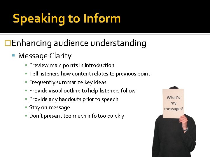 Speaking to Inform �Enhancing audience understanding Message Clarity ▪ ▪ ▪ ▪ Preview main