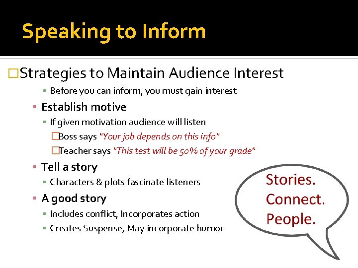 Speaking to Inform �Strategies to Maintain Audience Interest ▪ Before you can inform, you