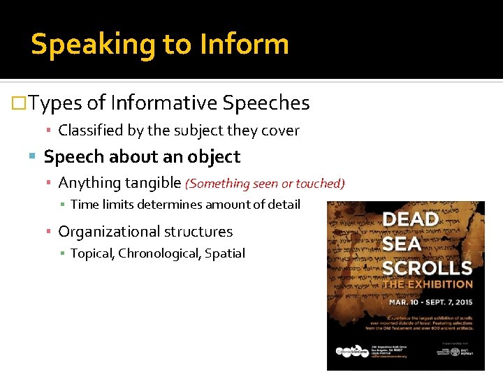 Speaking to Inform �Types of Informative Speeches ▪ Classified by the subject they cover