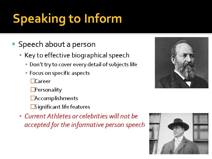 Speaking to Inform Speech about a person ▪ Key to effective biographical speech ▪