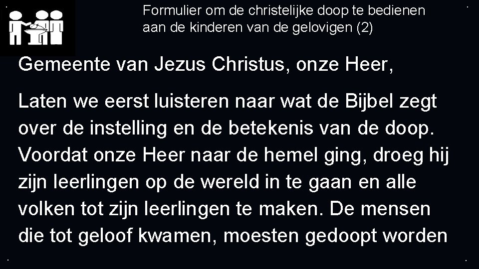 . Formulier om de christelijke doop te bedienen aan de kinderen van de gelovigen