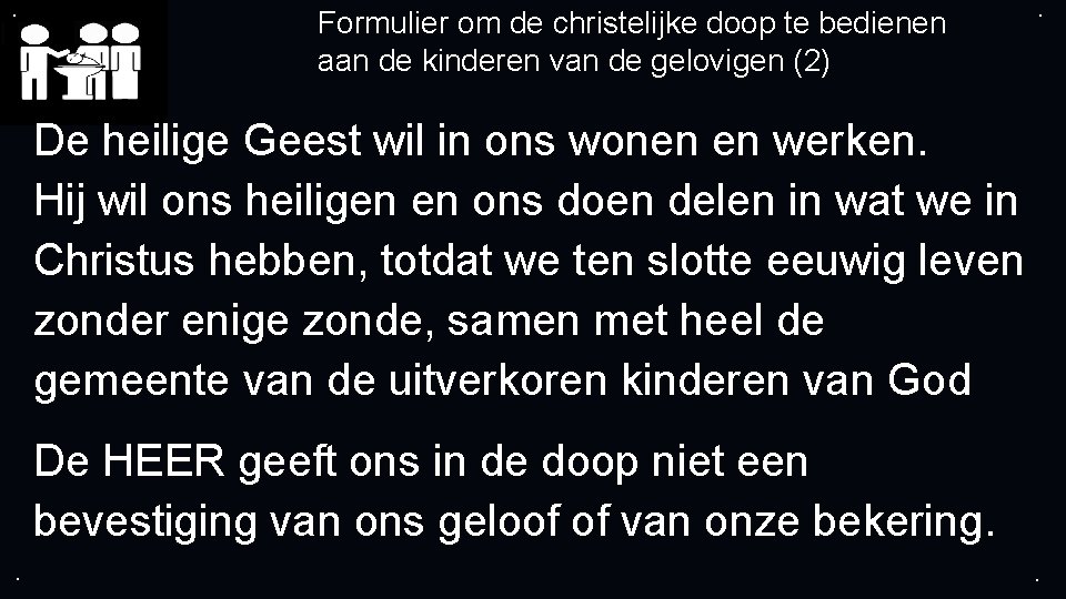 . Formulier om de christelijke doop te bedienen aan de kinderen van de gelovigen