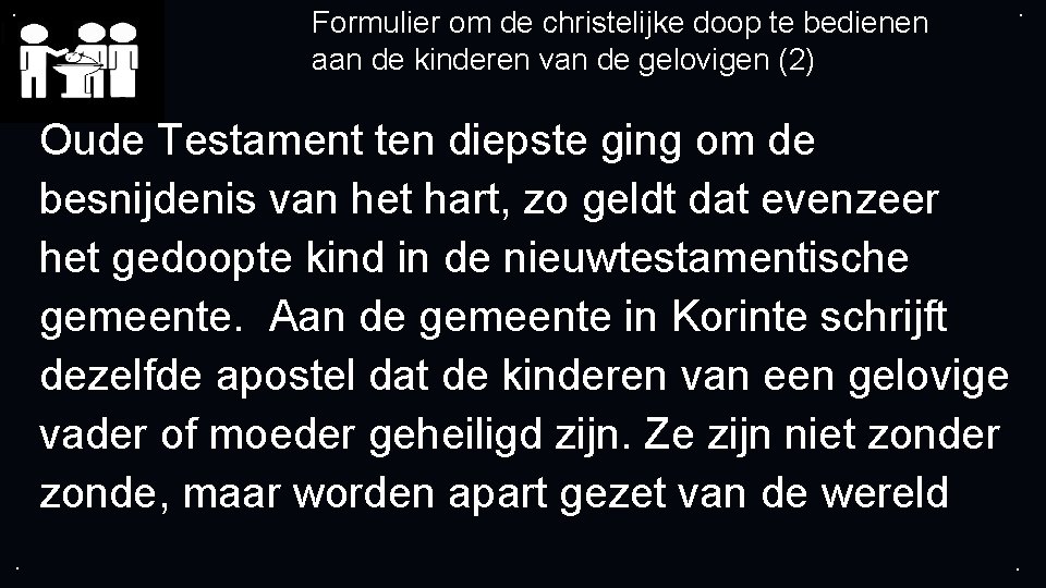 . Formulier om de christelijke doop te bedienen aan de kinderen van de gelovigen