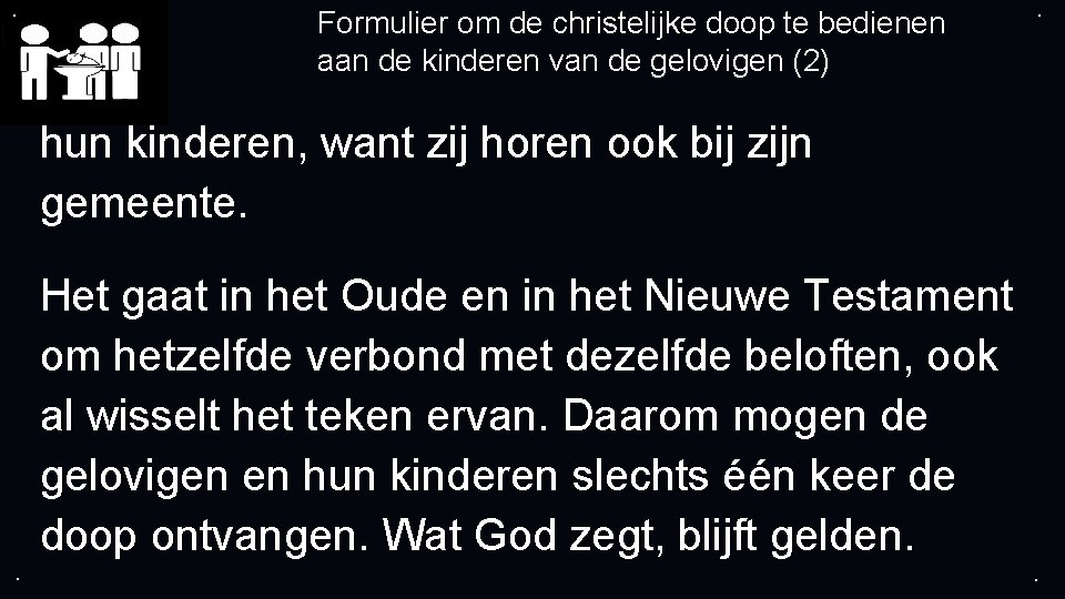 . Formulier om de christelijke doop te bedienen aan de kinderen van de gelovigen