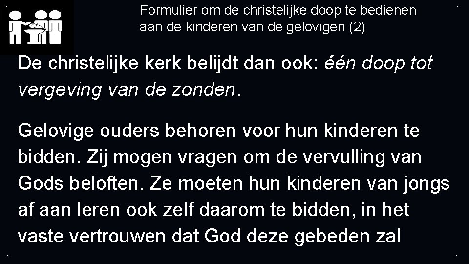 . Formulier om de christelijke doop te bedienen aan de kinderen van de gelovigen