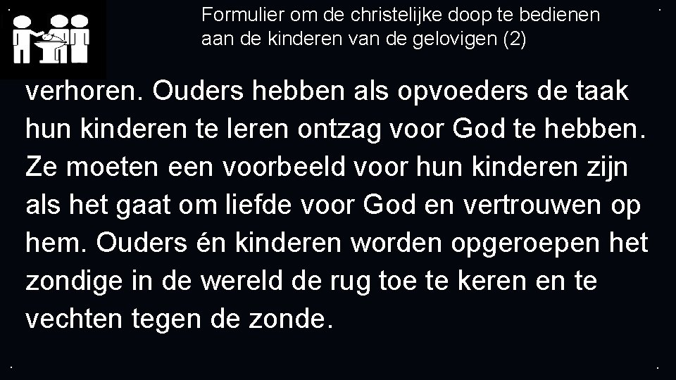 . Formulier om de christelijke doop te bedienen aan de kinderen van de gelovigen