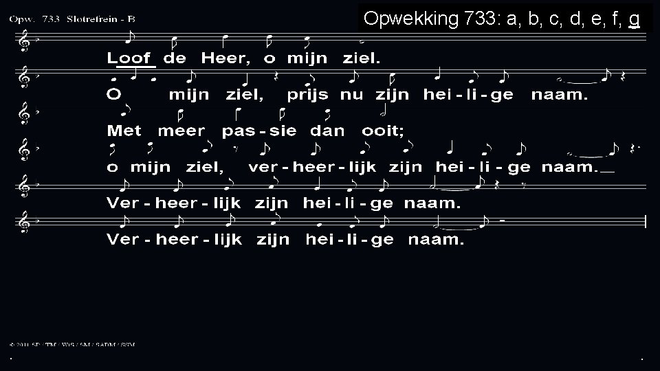 Opwekking 733: a, b, c, d, e, f, g . . . 