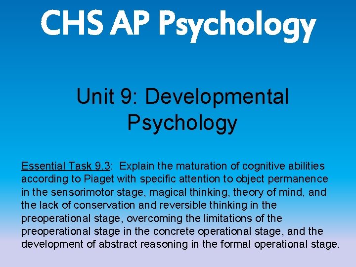 CHS AP Psychology Unit 9: Developmental Psychology Essential Task 9. 3: Explain the maturation