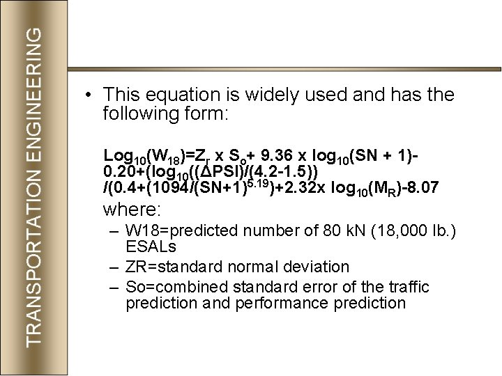  • This equation is widely used and has the following form: Log 10(W