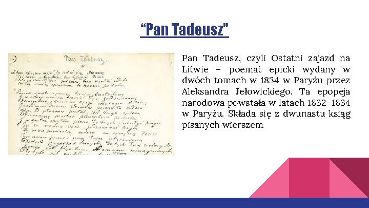 “Pan Tadeusz” Pan Tadeusz, czyli Ostatni zajazd na Litwie – poemat epicki wydany w