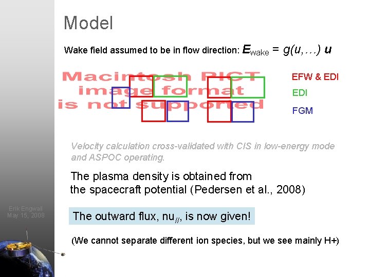 Model Wake fieldformation assumedintoflowing be in flow direction: Ewake Wake plasmas = g(u, …)