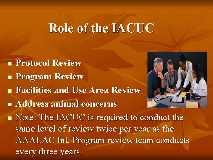 Role of the IACUC n n n Protocol Review Program Review Facilities and Use Role of the IACUC n n n Protocol Review Program Review Facilities and Use