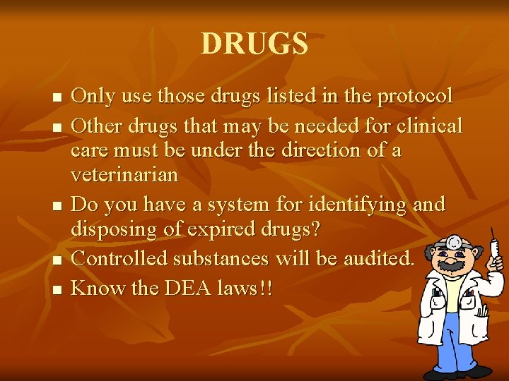 DRUGS n n n Only use those drugs listed in the protocol Other drugs DRUGS n n n Only use those drugs listed in the protocol Other drugs