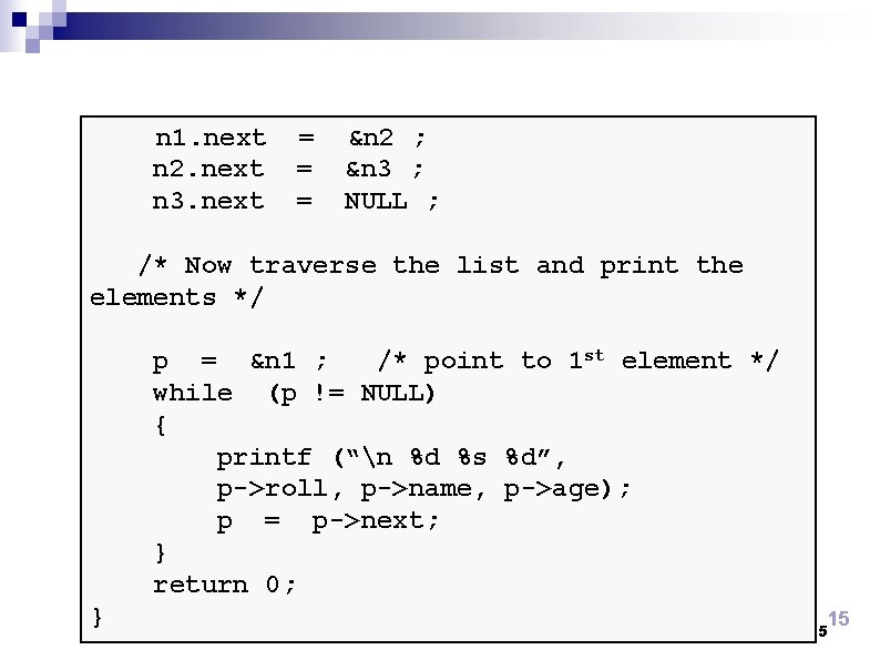 n 1. next n 2. next n 3. next = = = &n 2