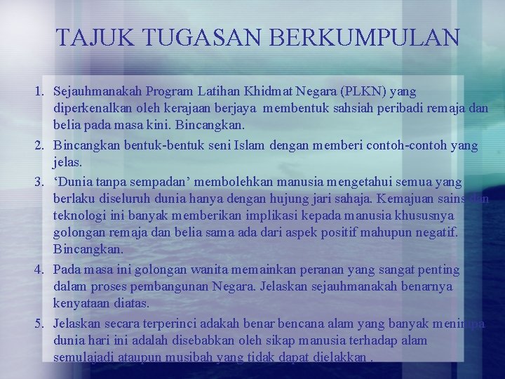 TAJUK TUGASAN BERKUMPULAN 1. Sejauhmanakah Program Latihan Khidmat Negara (PLKN) yang diperkenalkan oleh kerajaan