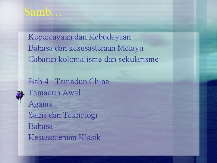 Samb… Kepercayaan dan Kebudayaan Bahasa dan kesusasteraan Melayu Cabaran kolonialisme dan sekularisme Bab 4