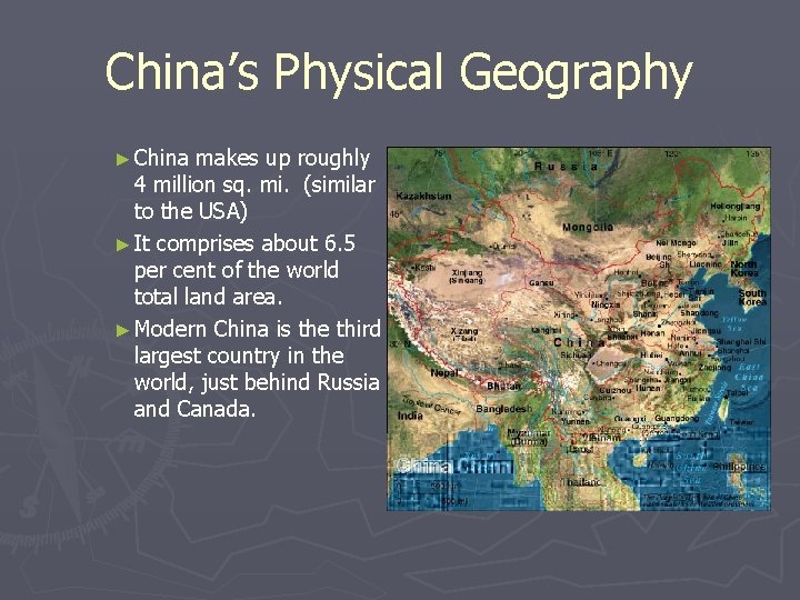 China’s Physical Geography ► China makes up roughly 4 million sq. mi. (similar to