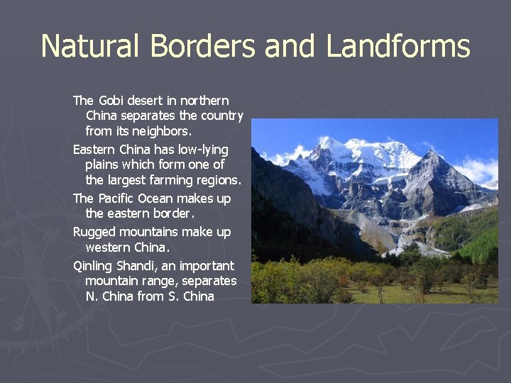 Natural Borders and Landforms The Gobi desert in northern China separates the country from