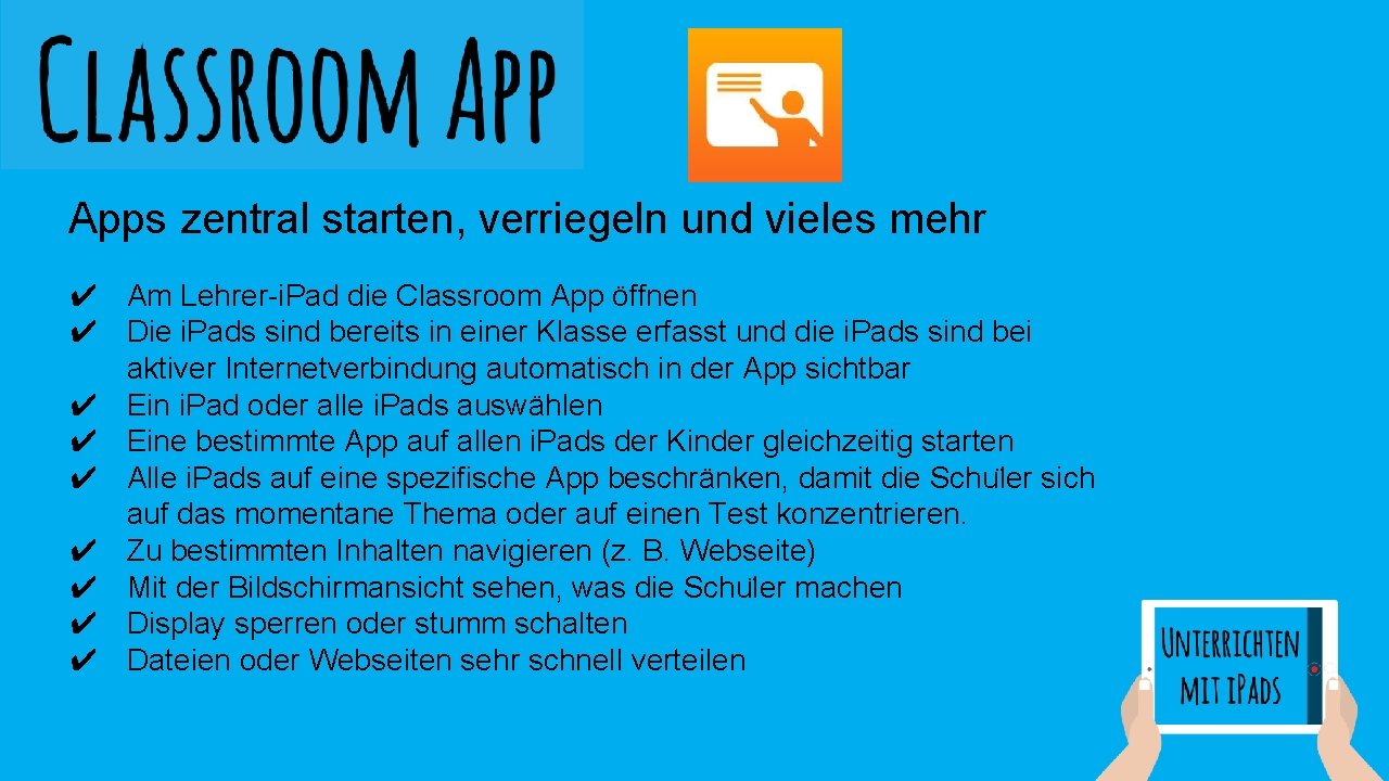 Apps zentral starten, verriegeln und vieles mehr ✔ Am Lehrer-i. Pad die Classroom App Apps zentral starten, verriegeln und vieles mehr ✔ Am Lehrer-i. Pad die Classroom App