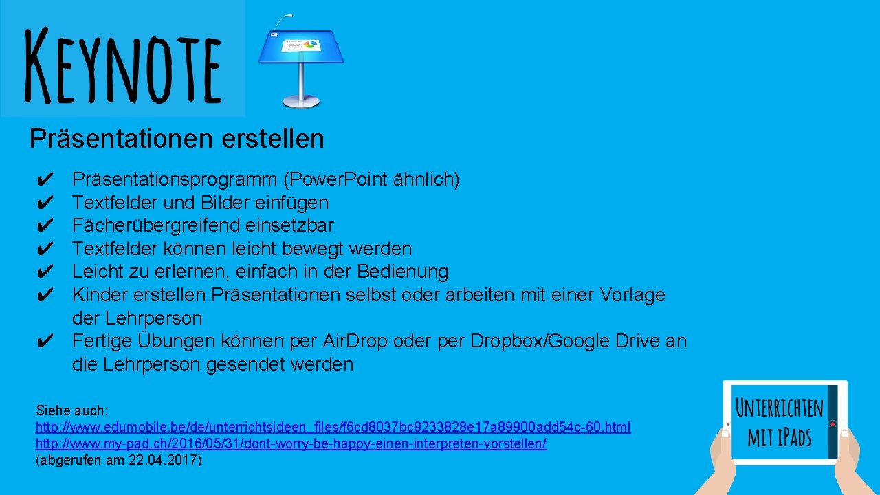 Präsentationen erstellen Präsentationsprogramm (Power. Point ähnlich) Textfelder und Bilder einfügen Fächerübergreifend einsetzbar Textfelder können Präsentationen erstellen Präsentationsprogramm (Power. Point ähnlich) Textfelder und Bilder einfügen Fächerübergreifend einsetzbar Textfelder können