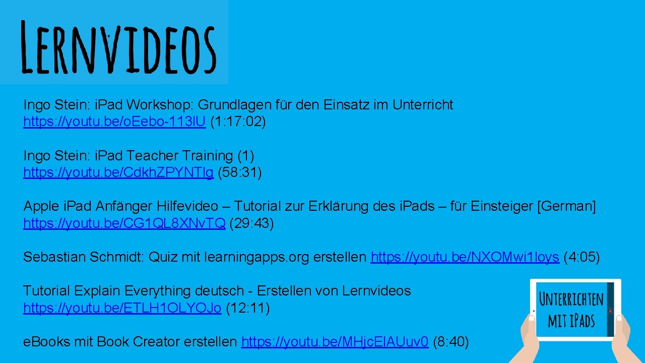 Ingo Stein: i. Pad Workshop: Grundlagen für den Einsatz im Unterricht https: //youtu. be/o. Ingo Stein: i. Pad Workshop: Grundlagen für den Einsatz im Unterricht https: //youtu. be/o.