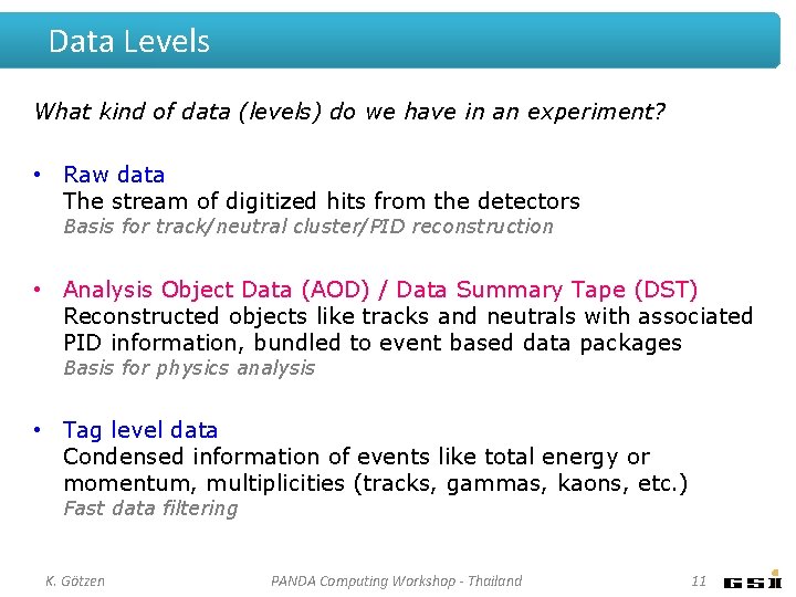 Data Levels What kind of data (levels) do we have in an experiment? • Data Levels What kind of data (levels) do we have in an experiment? •