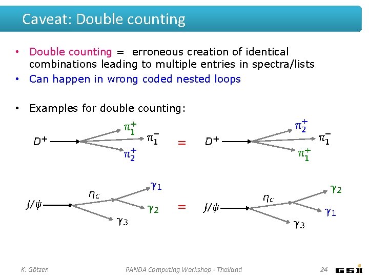 Caveat: Double counting • Double counting = erroneous creation of identical combinations leading to Caveat: Double counting • Double counting = erroneous creation of identical combinations leading to