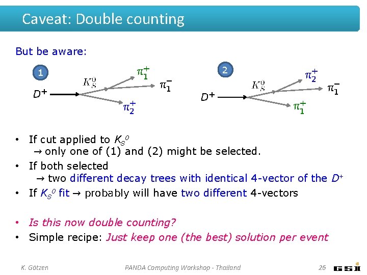Caveat: Double counting But be aware: 1 2 • If cut applied to KS Caveat: Double counting But be aware: 1 2 • If cut applied to KS