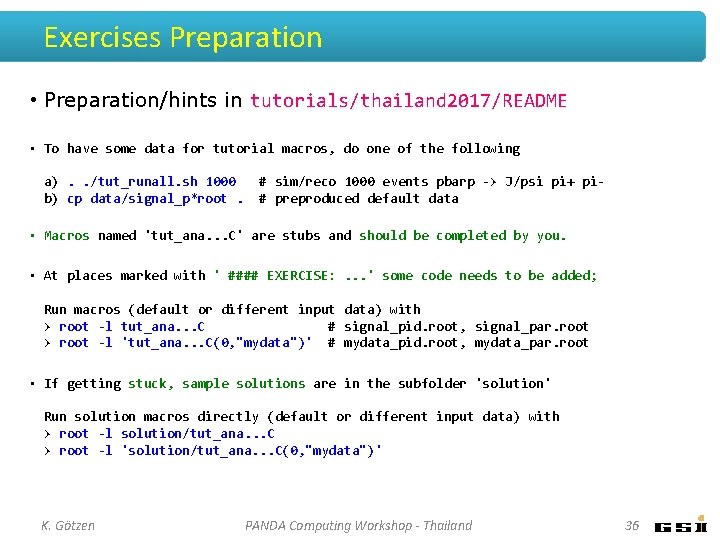 Exercises Preparation • Preparation/hints in tutorials/thailand 2017/README • To have some data for tutorial Exercises Preparation • Preparation/hints in tutorials/thailand 2017/README • To have some data for tutorial