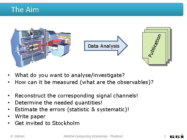 Pu blic Data Analysis ati on The Aim • What do you want to Pu blic Data Analysis ati on The Aim • What do you want to