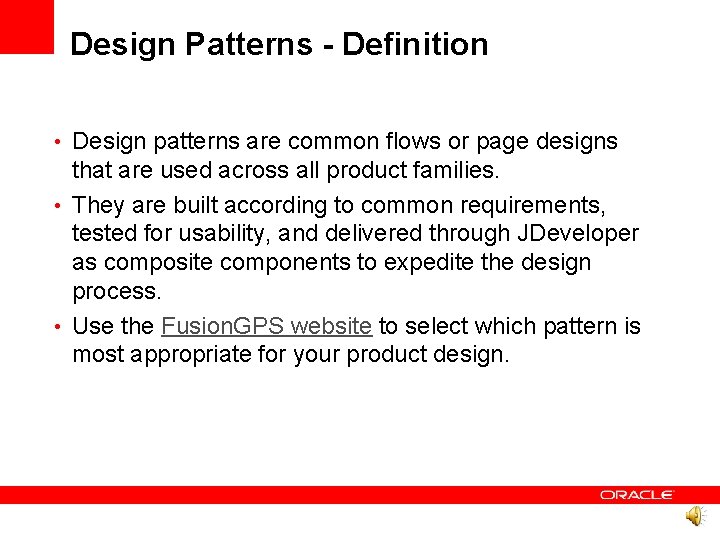 Design Patterns - Definition • Design patterns are common flows or page designs that