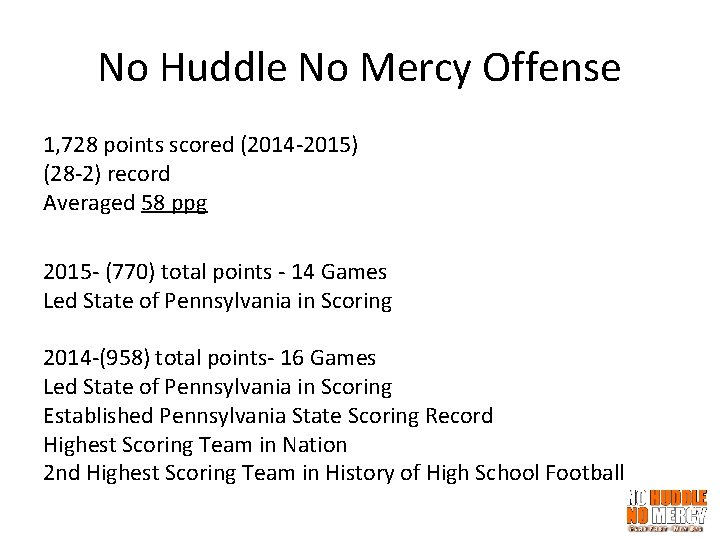 No Huddle No Mercy Offense 1, 728 points scored (2014 -2015) (28 -2) record