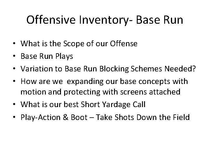 Offensive Inventory- Base Run What is the Scope of our Offense Base Run Plays