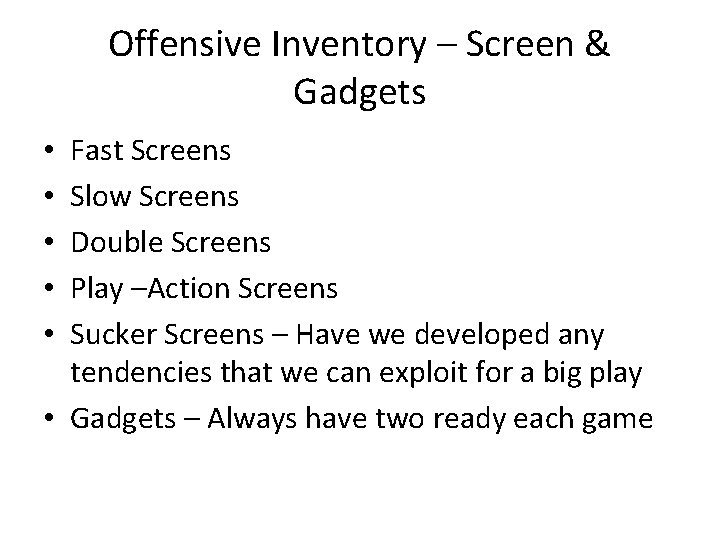 Offensive Inventory – Screen & Gadgets Fast Screens Slow Screens Double Screens Play –Action