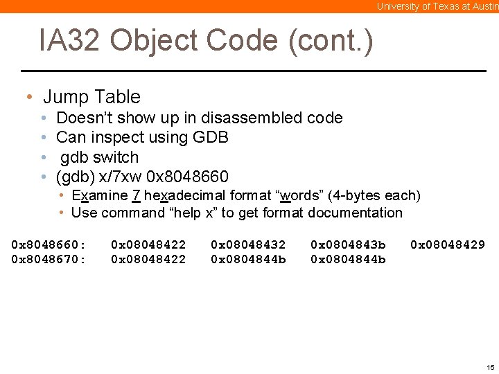 University of Texas at Austin IA 32 Object Code (cont. ) • Jump Table