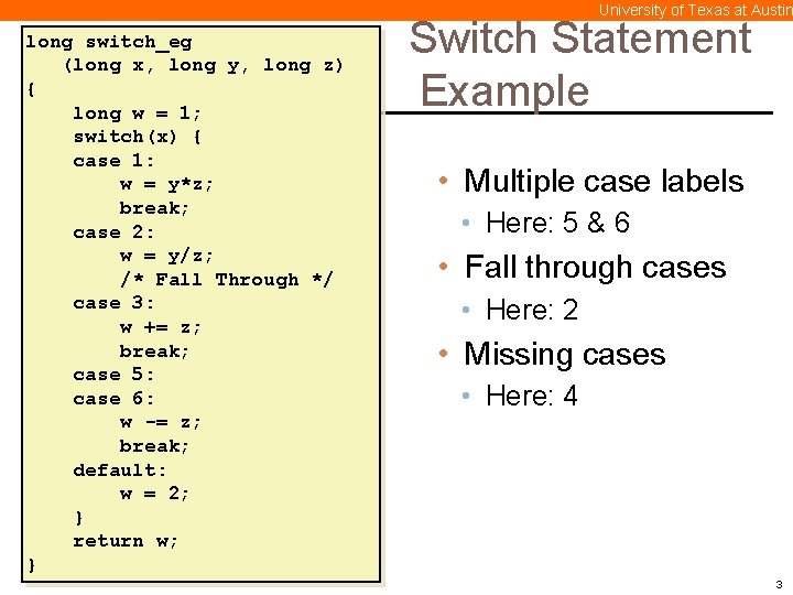 University of Texas at Austin long switch_eg (long x, long y, long z) {