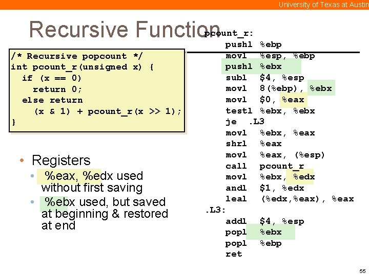 University of Texas at Austin pcount_r: Recursive Function pushl %ebp /* Recursive popcount */