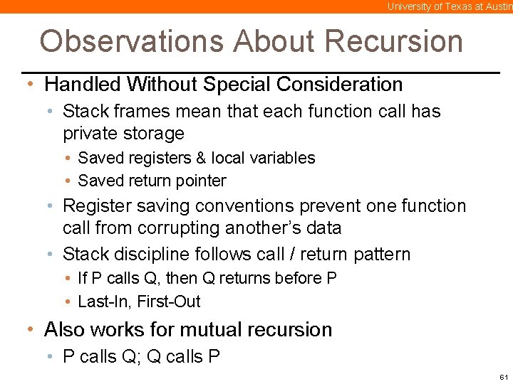 University of Texas at Austin Observations About Recursion • Handled Without Special Consideration •