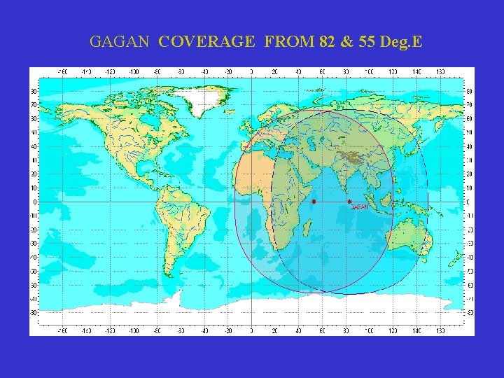 GAGAN COVERAGE FROM 82 & 55 Deg. E 