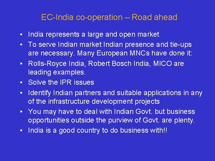 EC-India co-operation – Road ahead • India represents a large and open market •