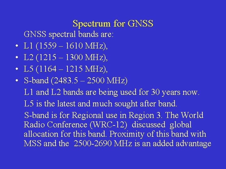 Spectrum for GNSS • • GNSS spectral bands are: L 1 (1559 – 1610