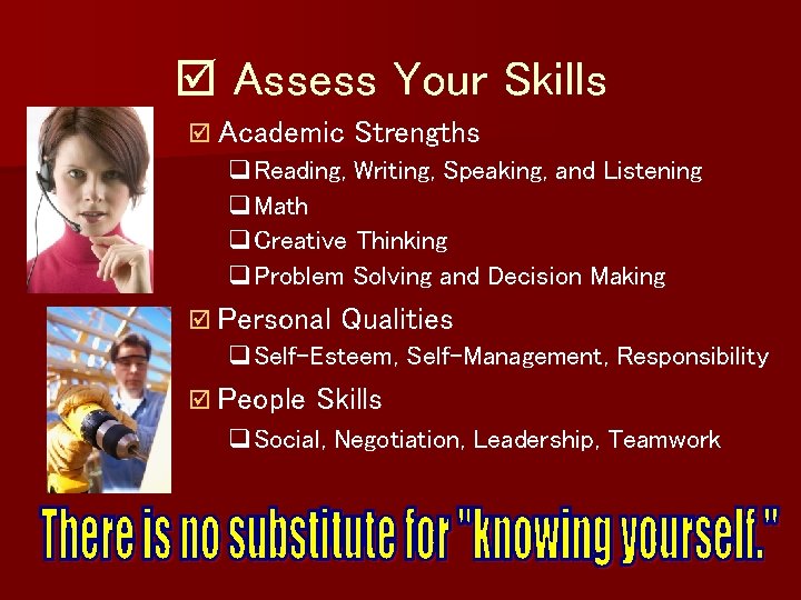 þ Assess Your Skills þ Academic Strengths q. Reading, Writing, Speaking, and Listening q.