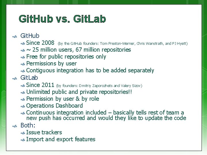 Git. Hub vs. Git. Lab Git. Hub Since 2008 (by the Git. Hub founders: