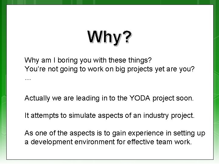 Why? Why am I boring you with these things? You’re not going to work