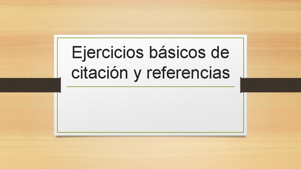 Ejercicios básicos de citación y referencias 